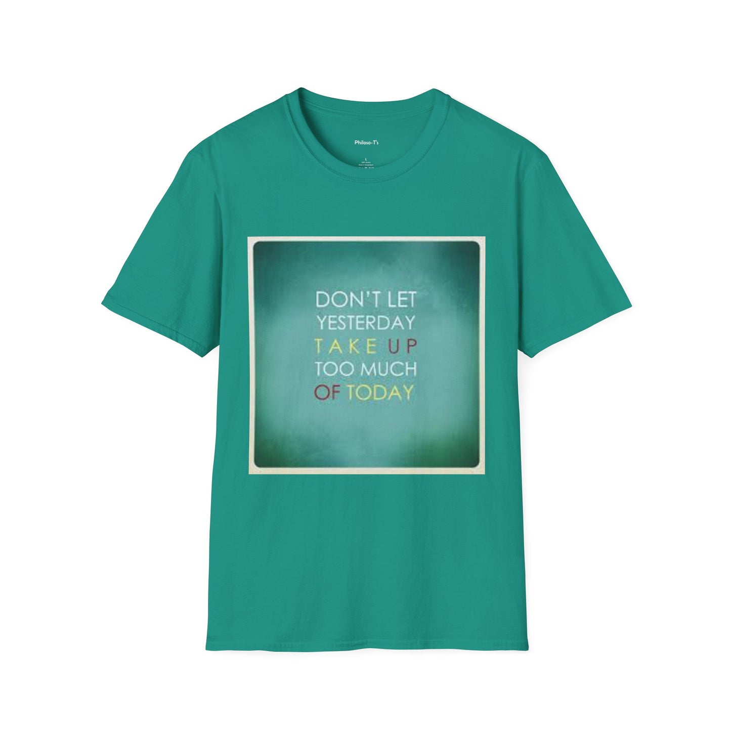 Inspirational Quote Unisex Softstyle T-Shirt - "Don't Let Yesterday Take Up Too Much of Today" - Motivational Tee