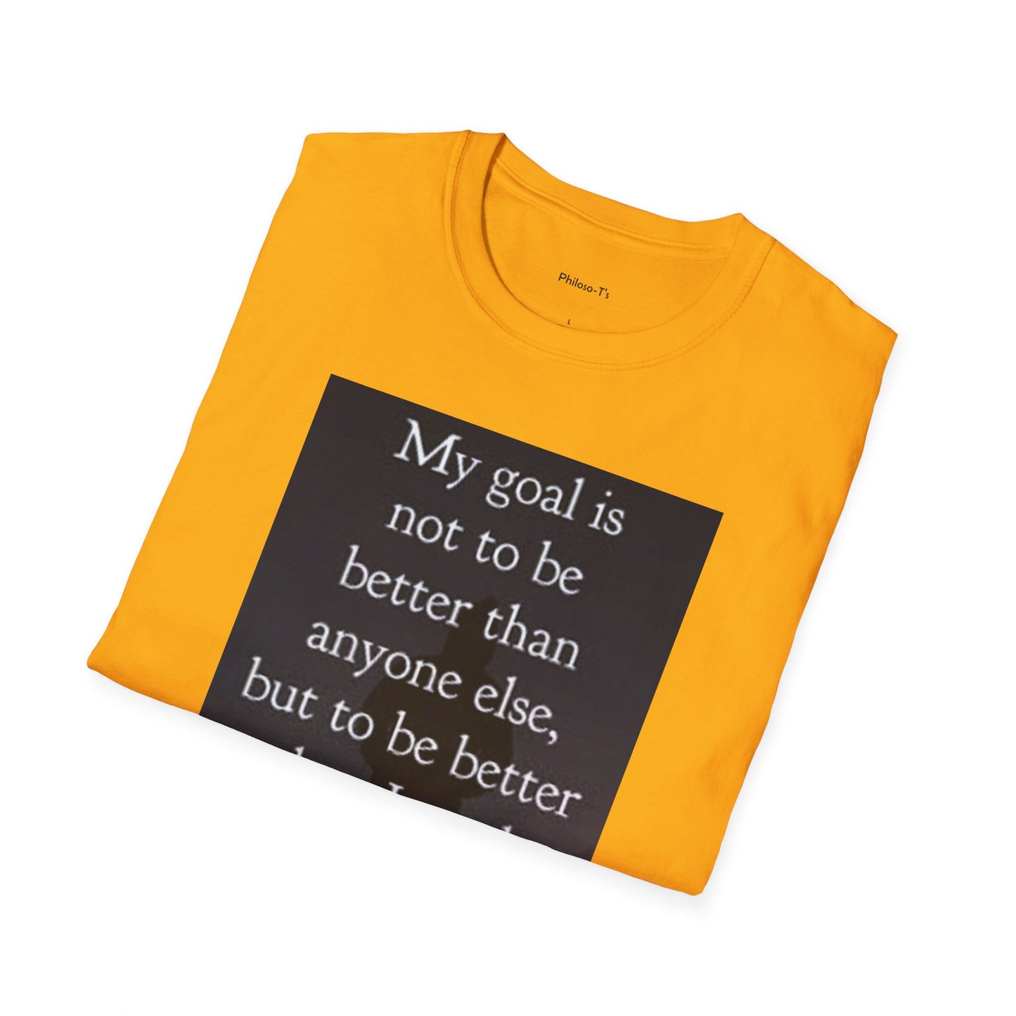 Inspirational Quote Unisex Softstyle T-Shirt - 'My Goal is to Be Better'