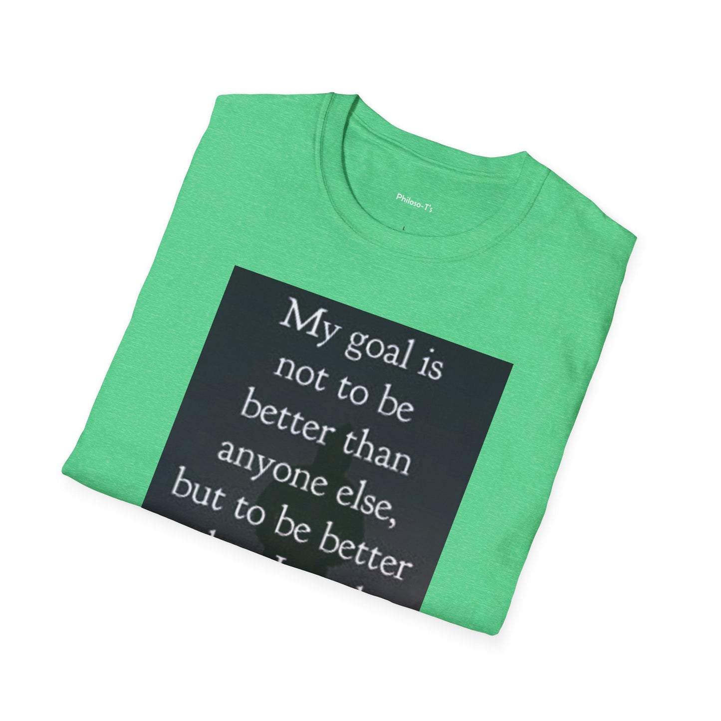 Inspirational Quote Unisex Softstyle T-Shirt - 'My Goal is to Be Better'