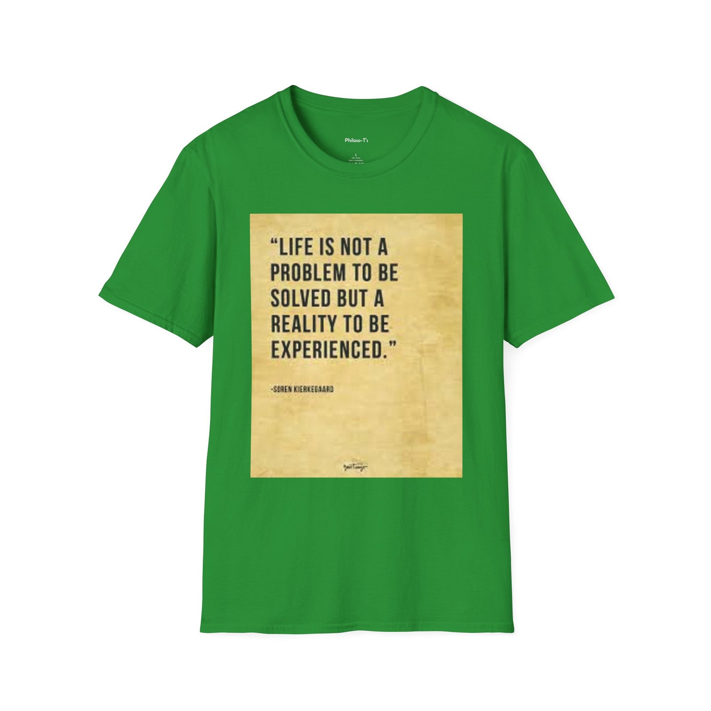 Inspirational Quote Unisex Softstyle T-Shirt | Life is Not a Problem to be Solved