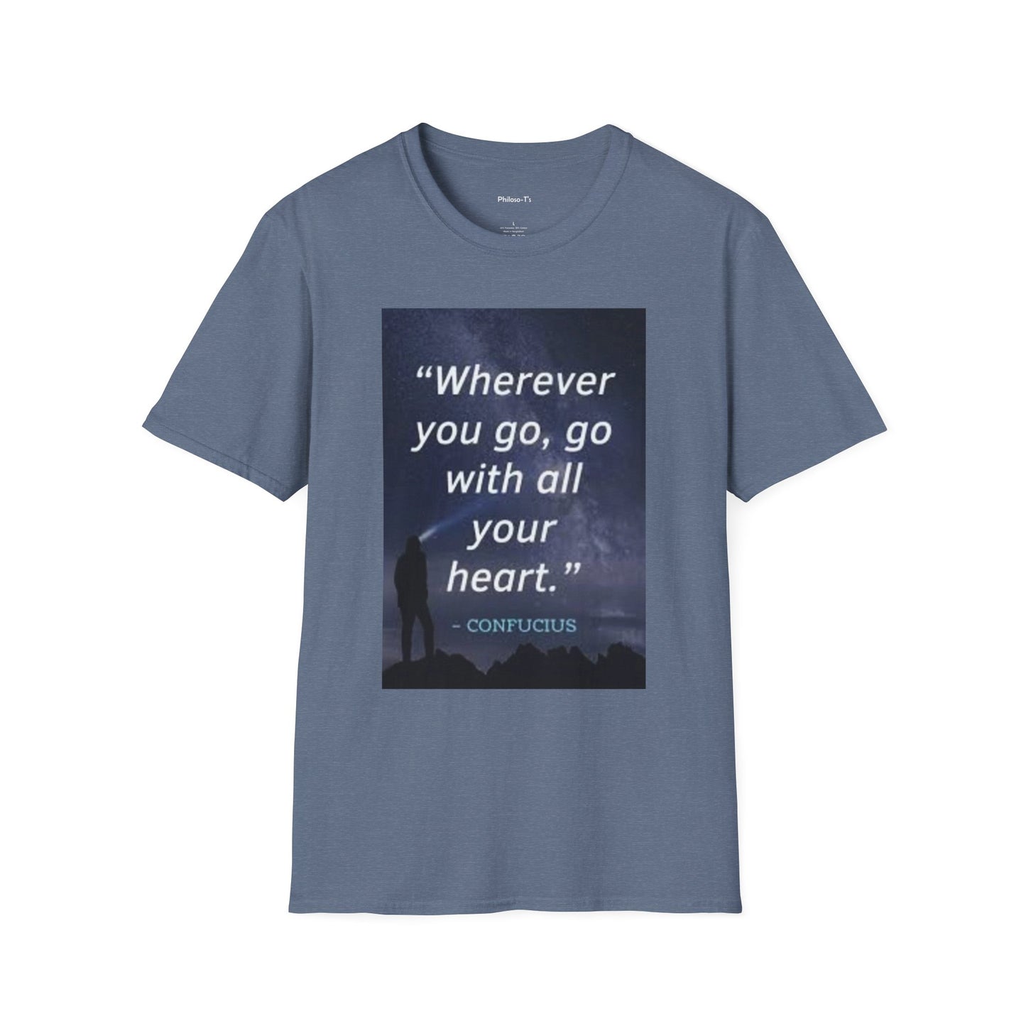 Inspirational Quote Unisex Softstyle T-Shirt - "Wherever You Go, Go With All Your Heart"