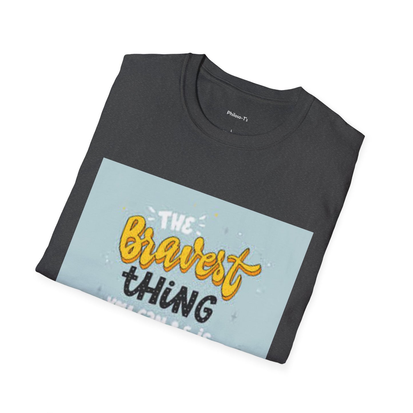 Inspirational Quote T-Shirt: 'The Bravest Thing You Can Be Is Yourself'