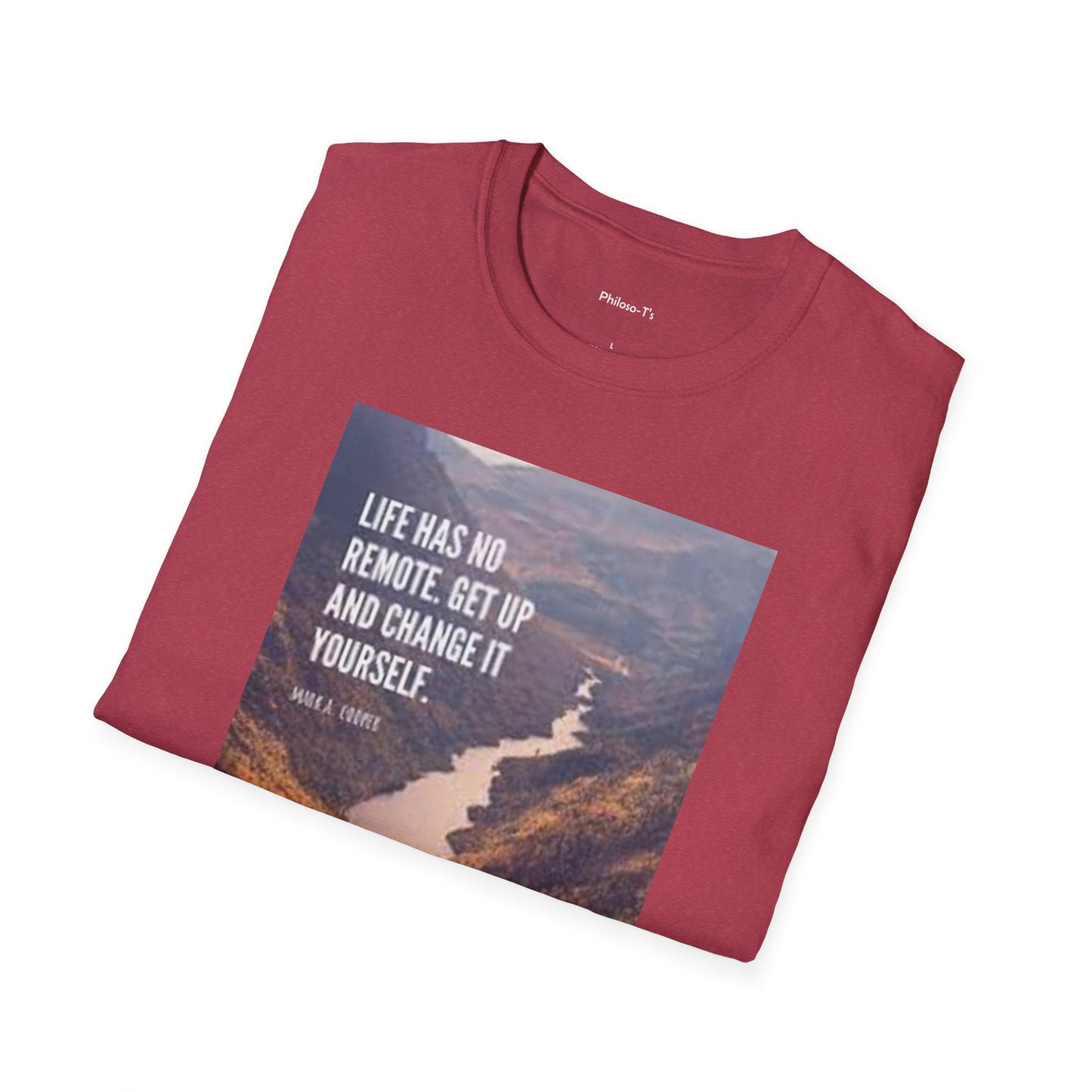 Inspirational Quote Unisex Softstyle T-Shirt – 'Life Has No Remote. Get Up and Change It Yourself.'