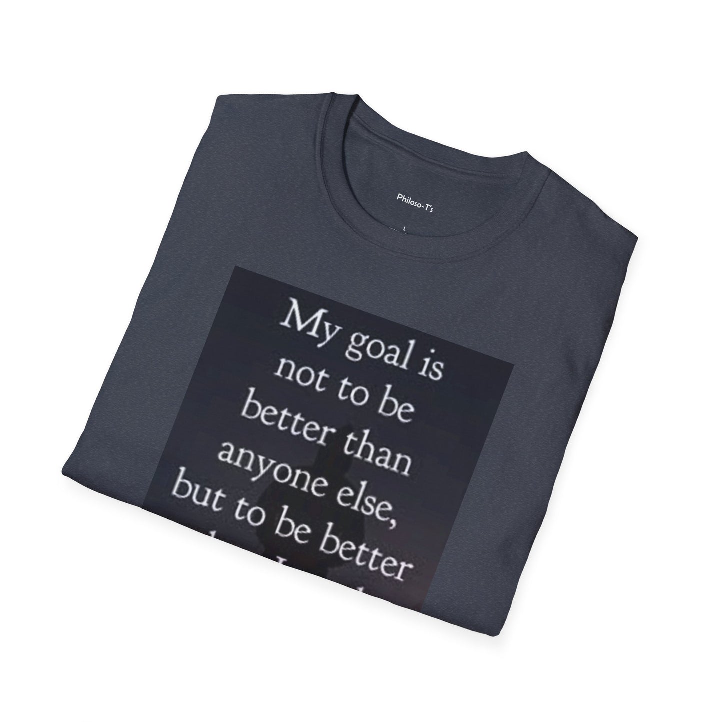 Inspirational Quote Unisex Softstyle T-Shirt - 'My Goal is to Be Better'