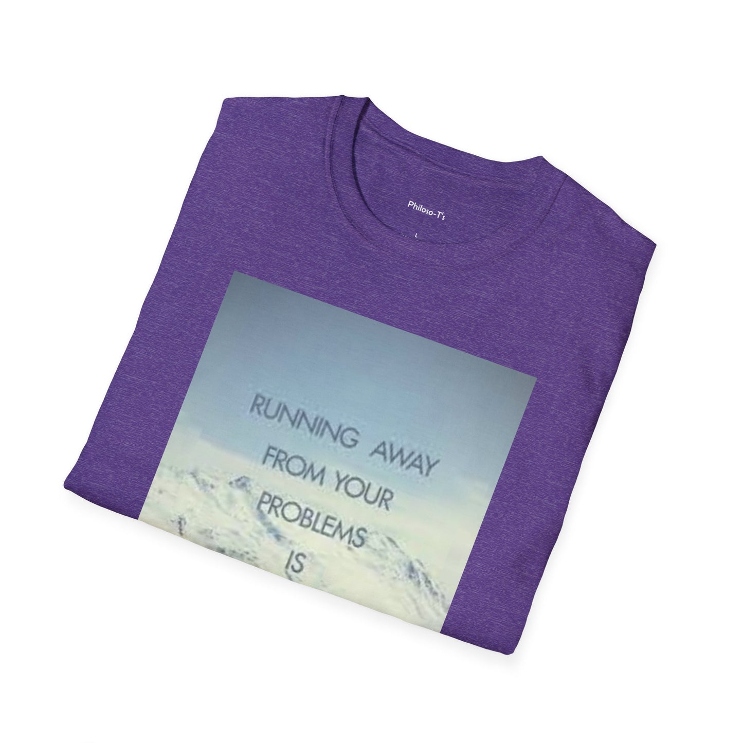 Inspirational Unisex Softstyle T-Shirt - 'Running Away From Your Problems Is A Race You'll Never Win'