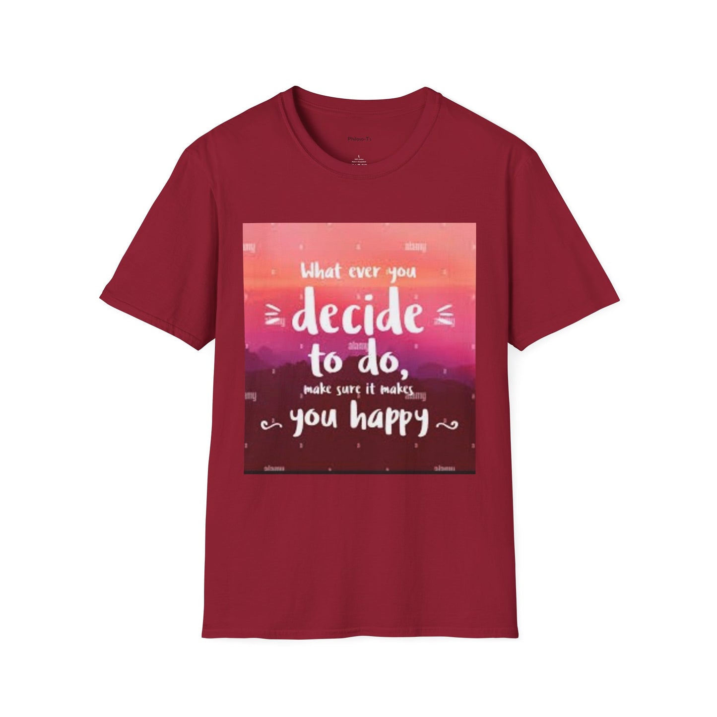 Inspirational Quote Unisex Softstyle T-Shirt - "Decide to Do What Makes You Happy"
