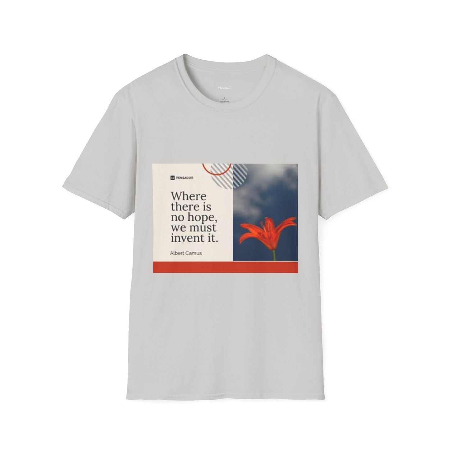 Inspirational Quote Unisex Softstyle T-Shirt - "Where there is no hope, we must invent it"