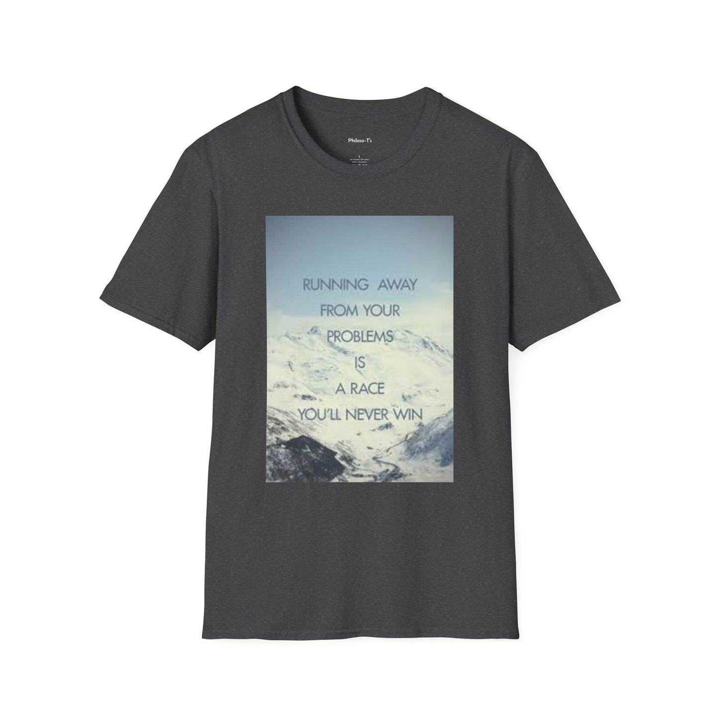 Inspirational Unisex Softstyle T-Shirt - 'Running Away From Your Problems Is A Race You'll Never Win'