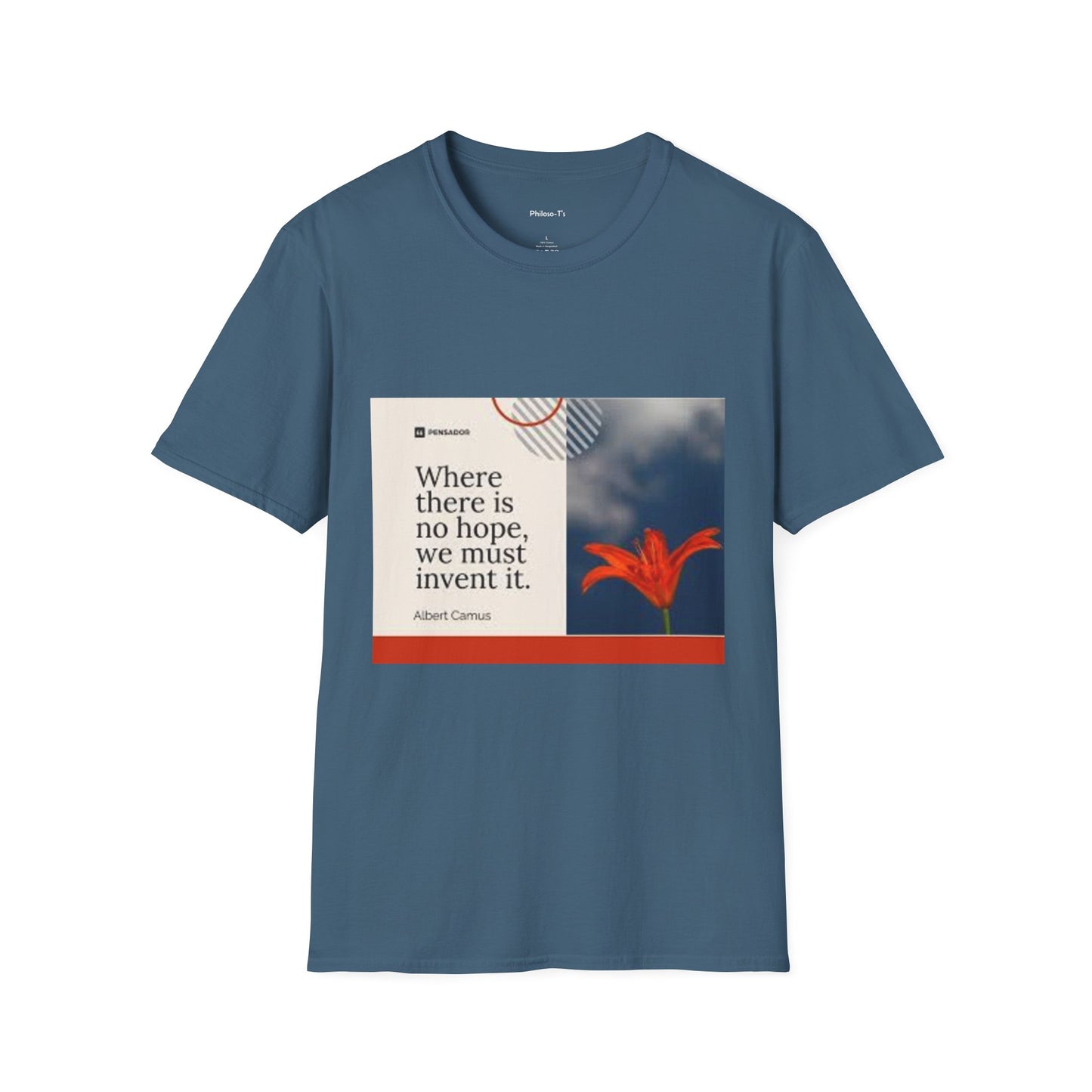 Inspirational Quote Unisex Softstyle T-Shirt - "Where there is no hope, we must invent it"