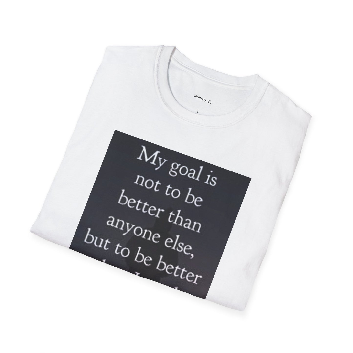 Inspirational Quote Unisex Softstyle T-Shirt - 'My Goal is to Be Better'