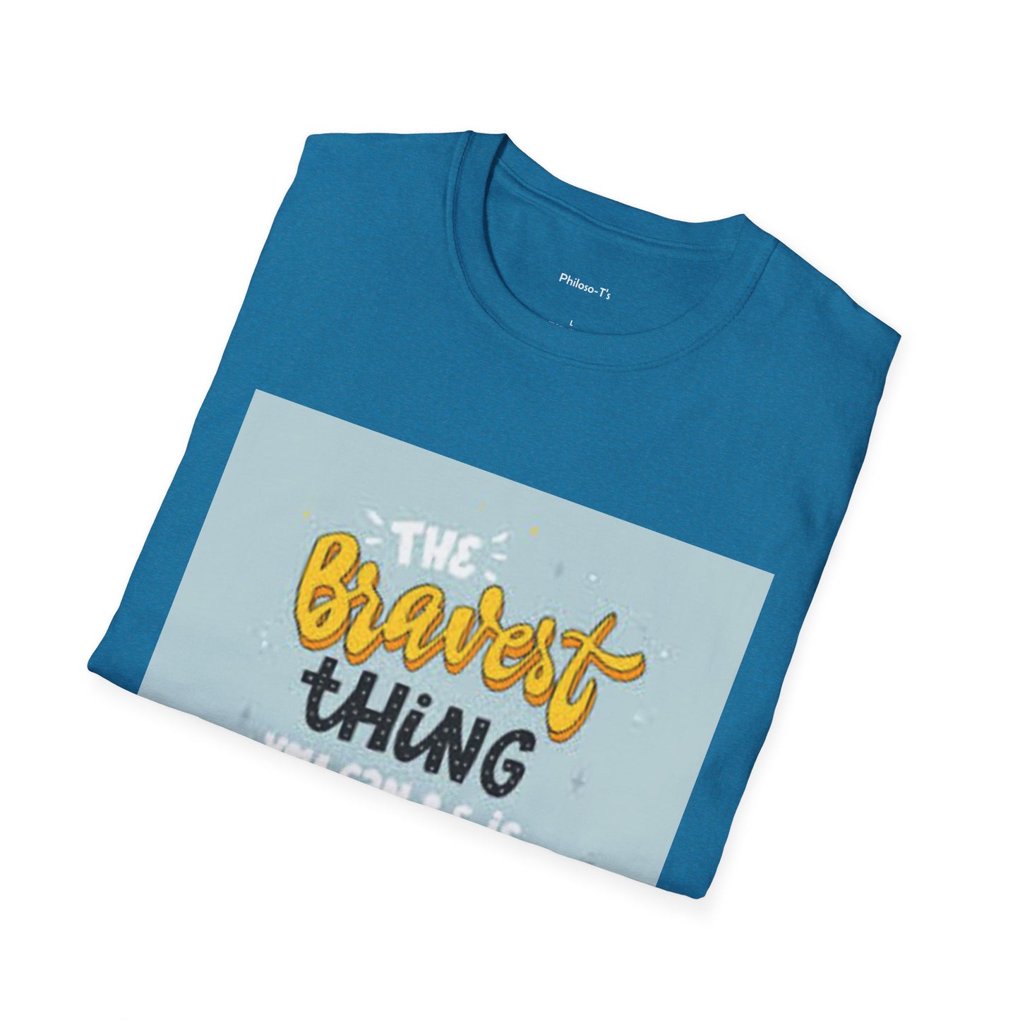Inspirational Quote T-Shirt: 'The Bravest Thing You Can Be Is Yourself'
