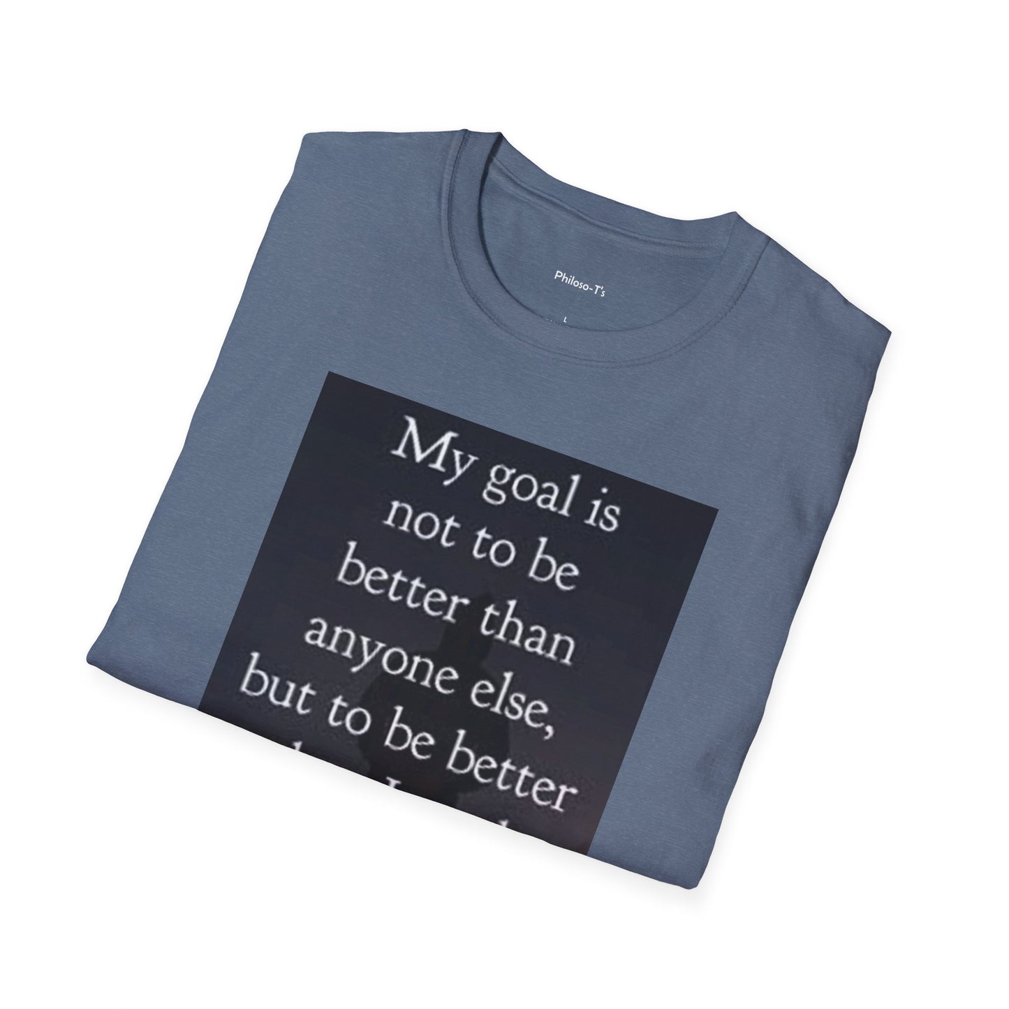Inspirational Quote Unisex Softstyle T-Shirt - 'My Goal is to Be Better'