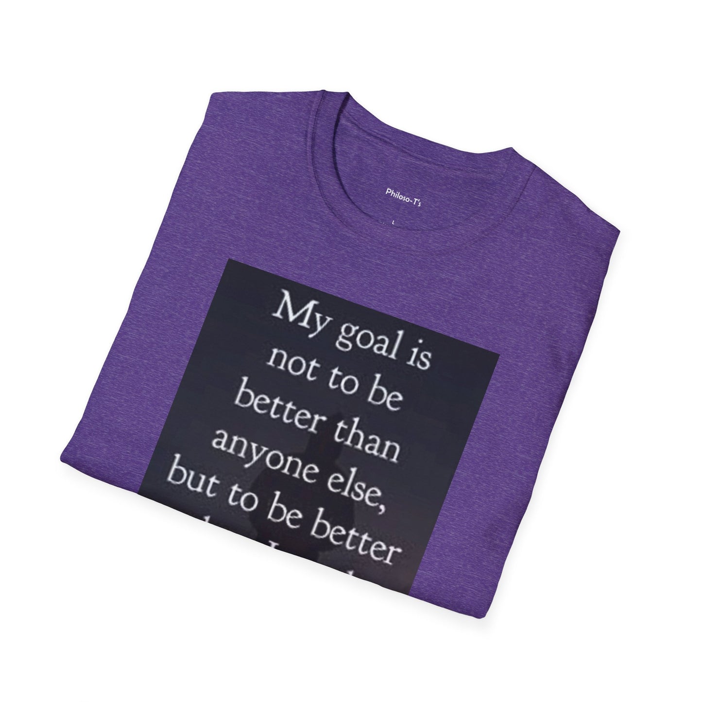 Inspirational Quote Unisex Softstyle T-Shirt - 'My Goal is to Be Better'