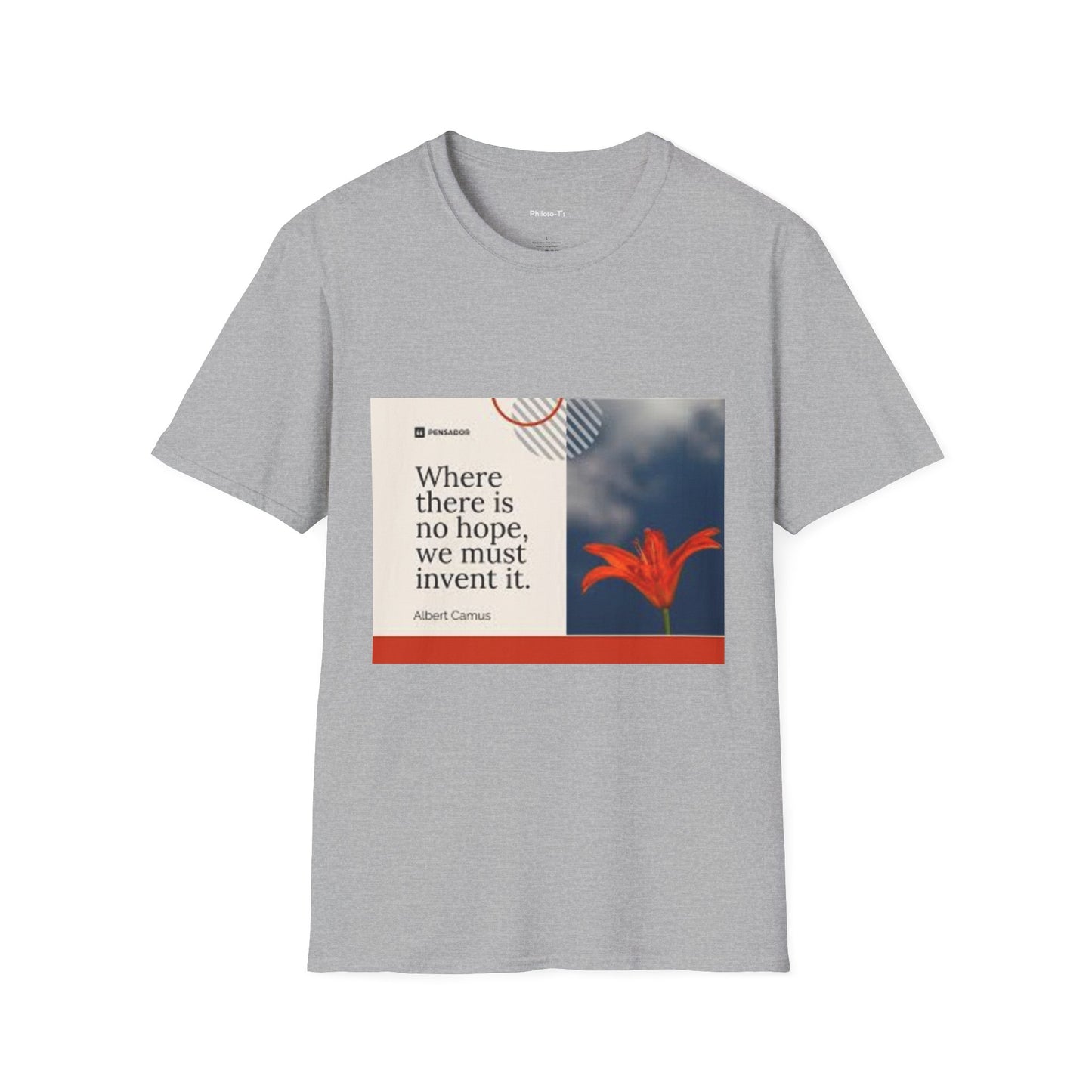 Inspirational Quote Unisex Softstyle T-Shirt - "Where there is no hope, we must invent it"