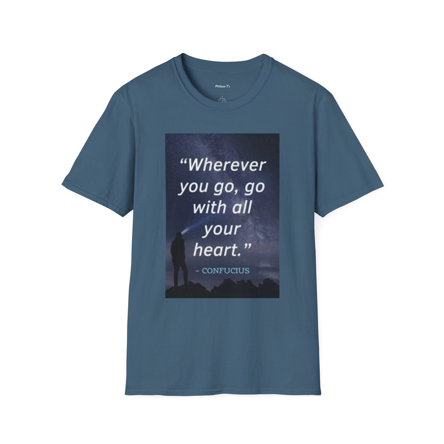 Inspirational Quote Unisex Softstyle T-Shirt - "Wherever You Go, Go With All Your Heart"