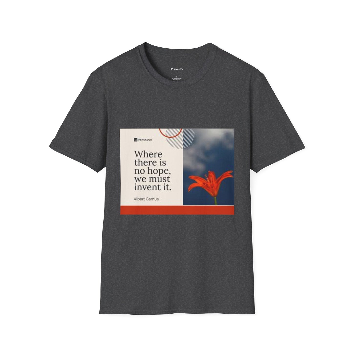 Inspirational Quote Unisex Softstyle T-Shirt - "Where there is no hope, we must invent it"