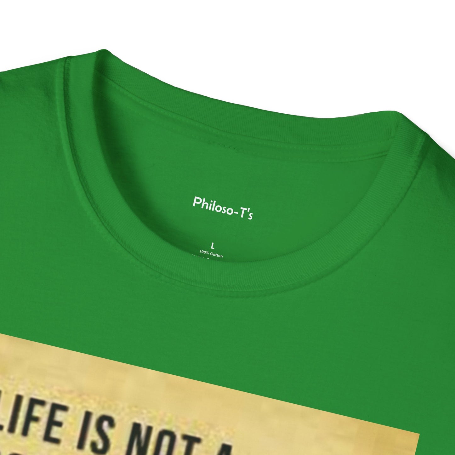 Inspirational Quote Unisex Softstyle T-Shirt | Life is Not a Problem to be Solved