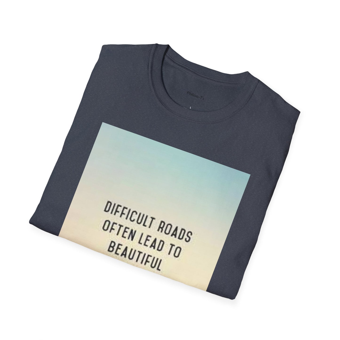 Inspirational Quote T-Shirt - "Difficult Roads Often Lead to Beautiful Destinations"