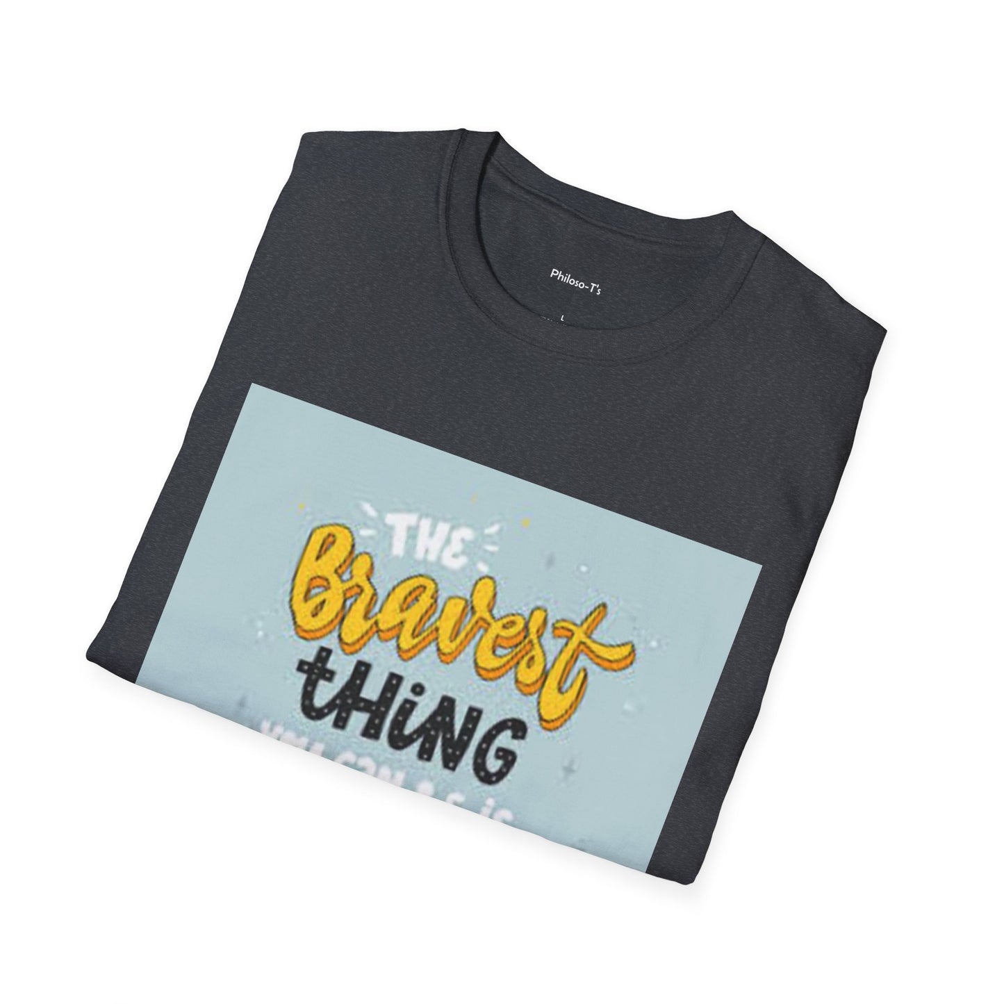 Inspirational Quote T-Shirt: 'The Bravest Thing You Can Be Is Yourself'