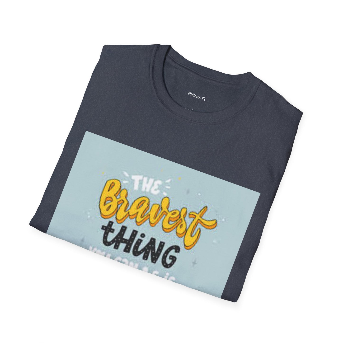 Inspirational Quote T-Shirt: 'The Bravest Thing You Can Be Is Yourself'