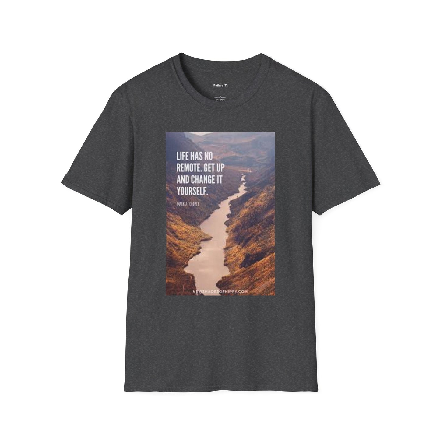 Inspirational Quote Unisex Softstyle T-Shirt – 'Life Has No Remote. Get Up and Change It Yourself.'