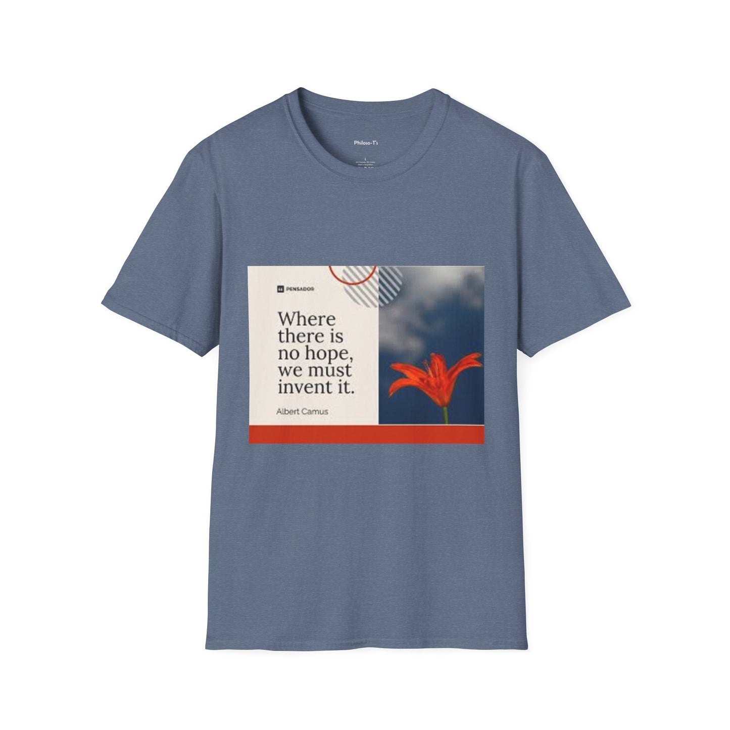 Inspirational Quote Unisex Softstyle T-Shirt - "Where there is no hope, we must invent it"