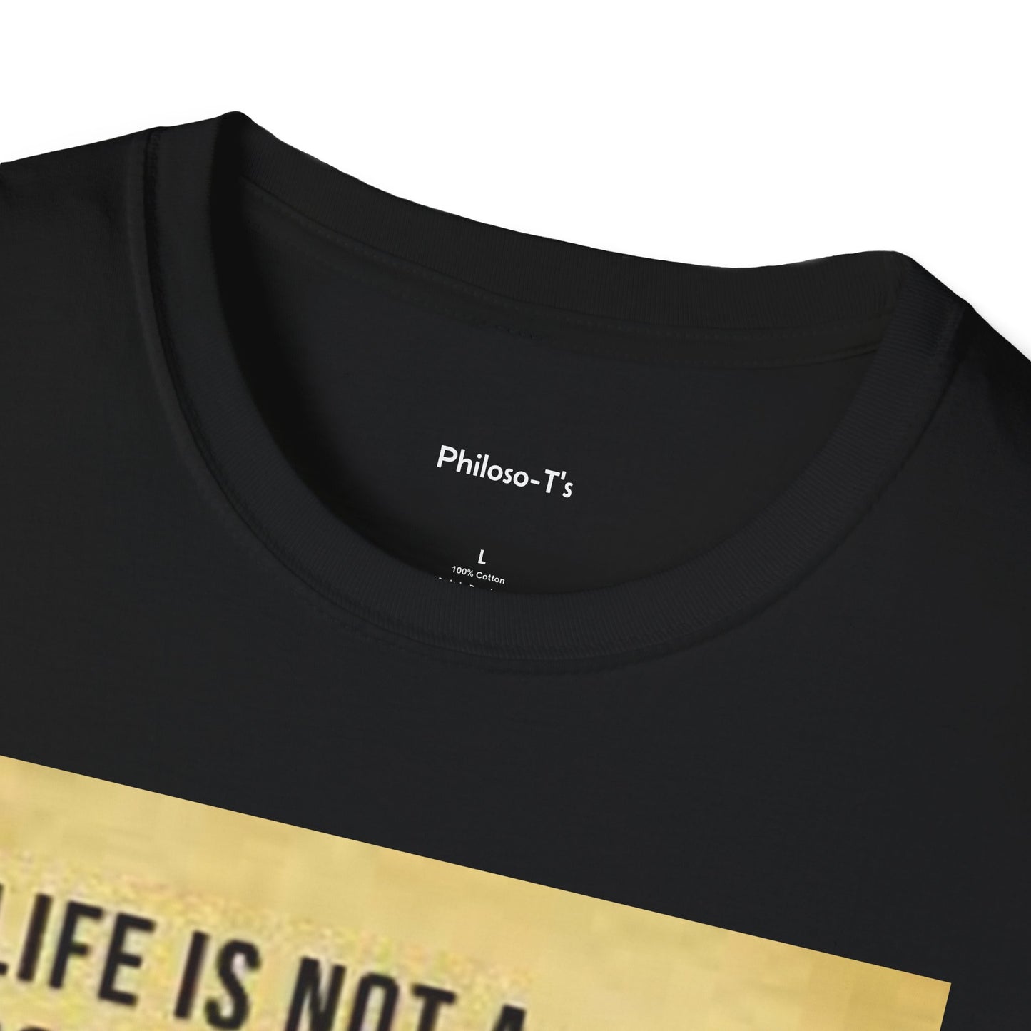 Inspirational Quote Unisex Softstyle T-Shirt | Life is Not a Problem to be Solved