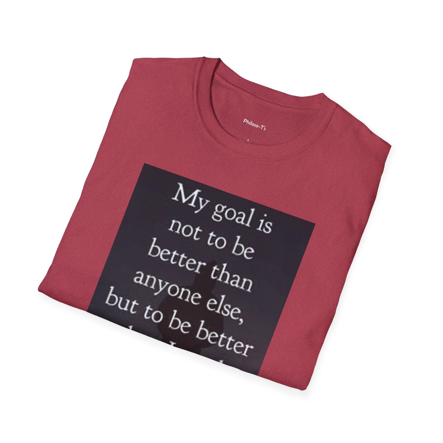 Inspirational Quote Unisex Softstyle T-Shirt - 'My Goal is to Be Better'