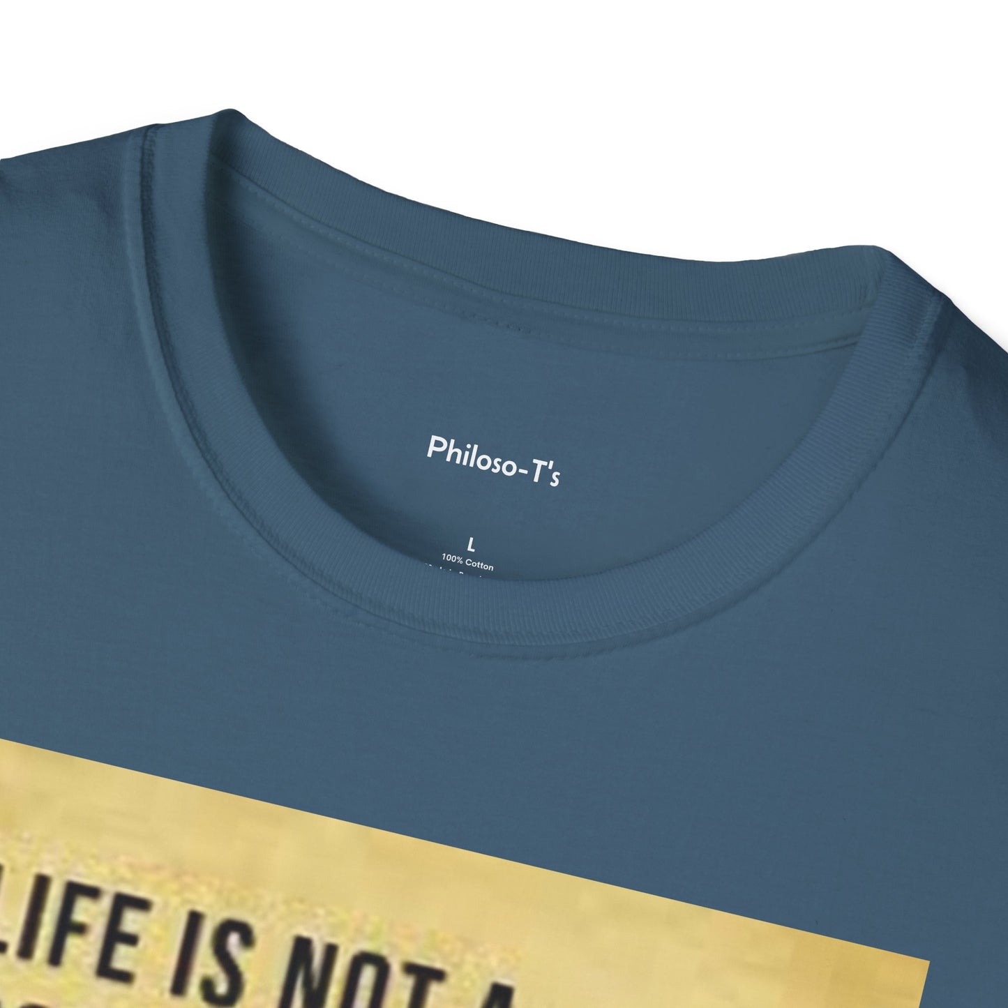 Inspirational Quote Unisex Softstyle T-Shirt | Life is Not a Problem to be Solved