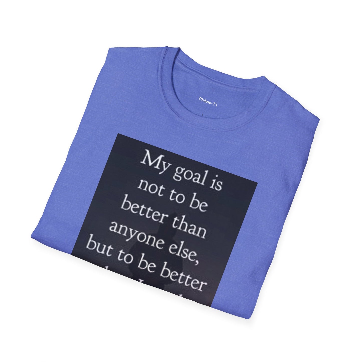 Inspirational Quote Unisex Softstyle T-Shirt - 'My Goal is to Be Better'