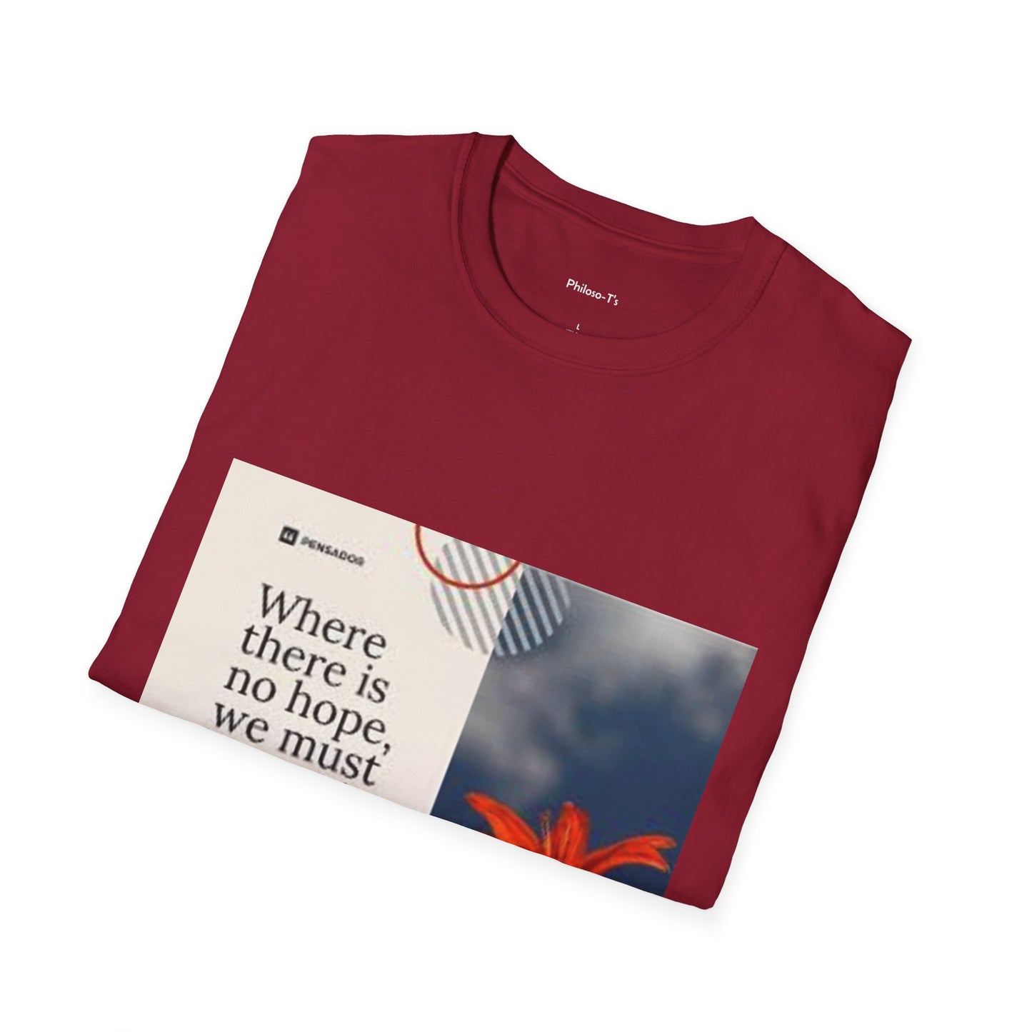 Inspirational Quote Unisex Softstyle T-Shirt - "Where there is no hope, we must invent it"