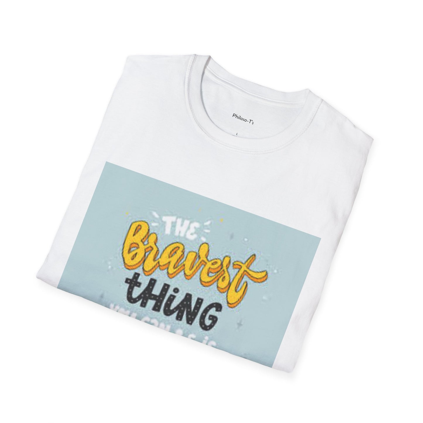 Inspirational Quote T-Shirt: 'The Bravest Thing You Can Be Is Yourself'