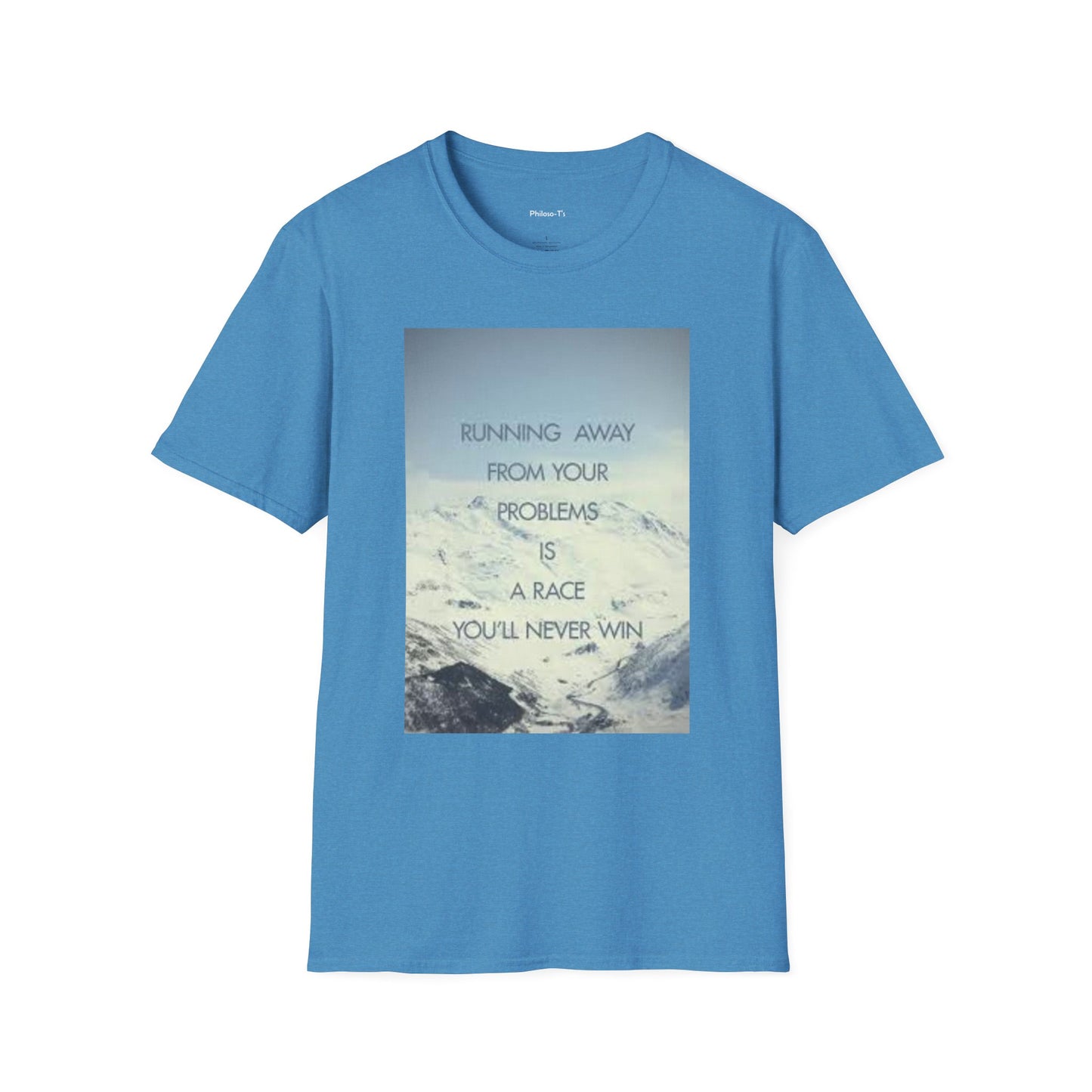 Inspirational Unisex Softstyle T-Shirt - 'Running Away From Your Problems Is A Race You'll Never Win'