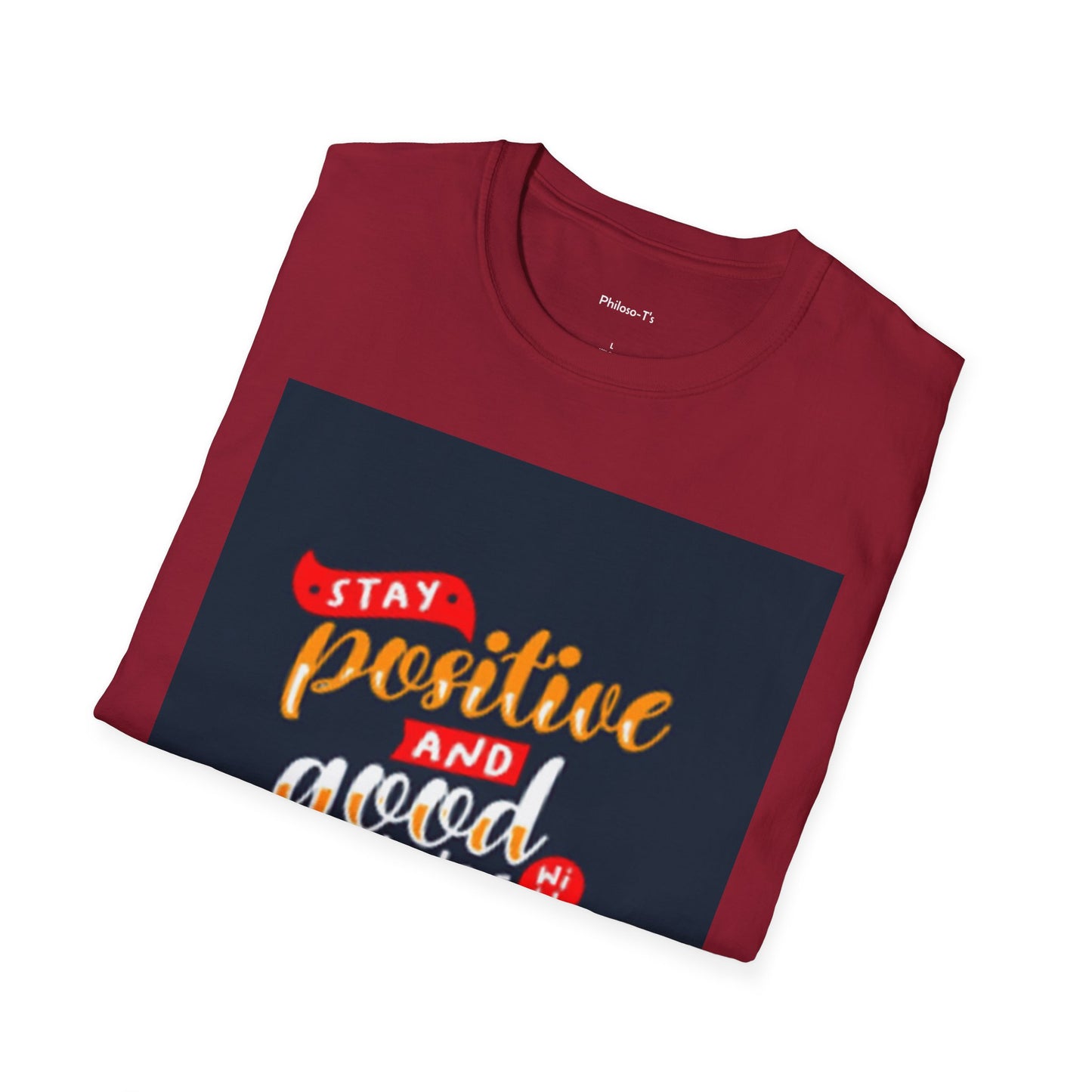 Stay Positive Unisex Softstyle T-Shirt - Inspirational Quote Tee