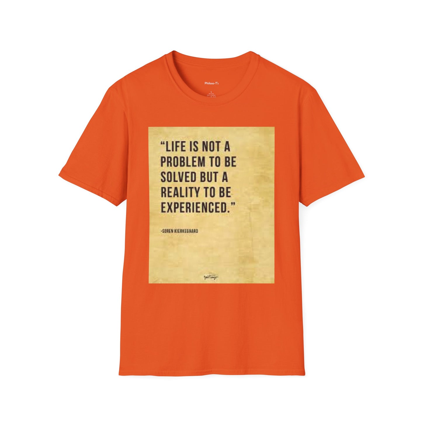Inspirational Quote Unisex Softstyle T-Shirt | Life is Not a Problem to be Solved