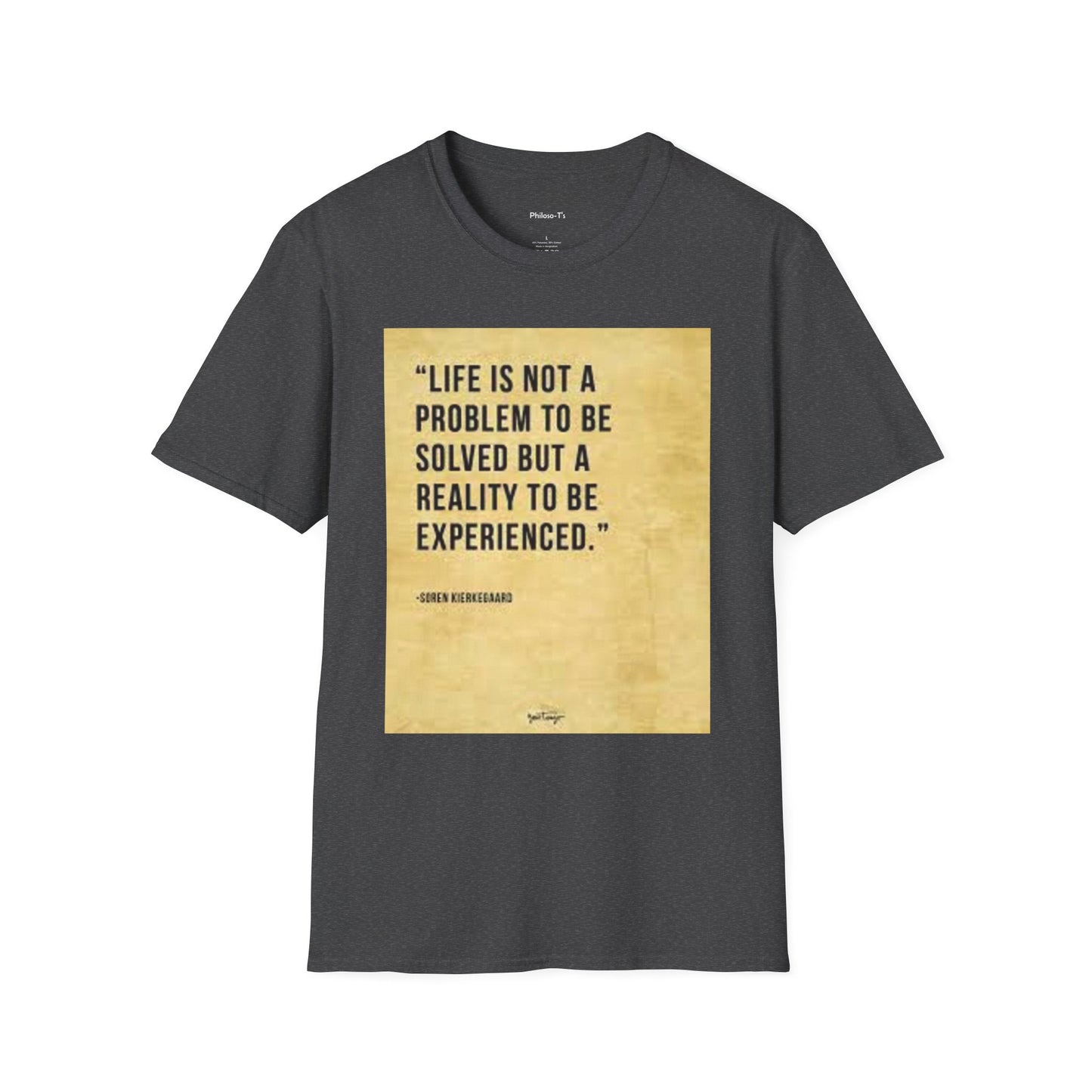 Inspirational Quote Unisex Softstyle T-Shirt | Life is Not a Problem to be Solved
