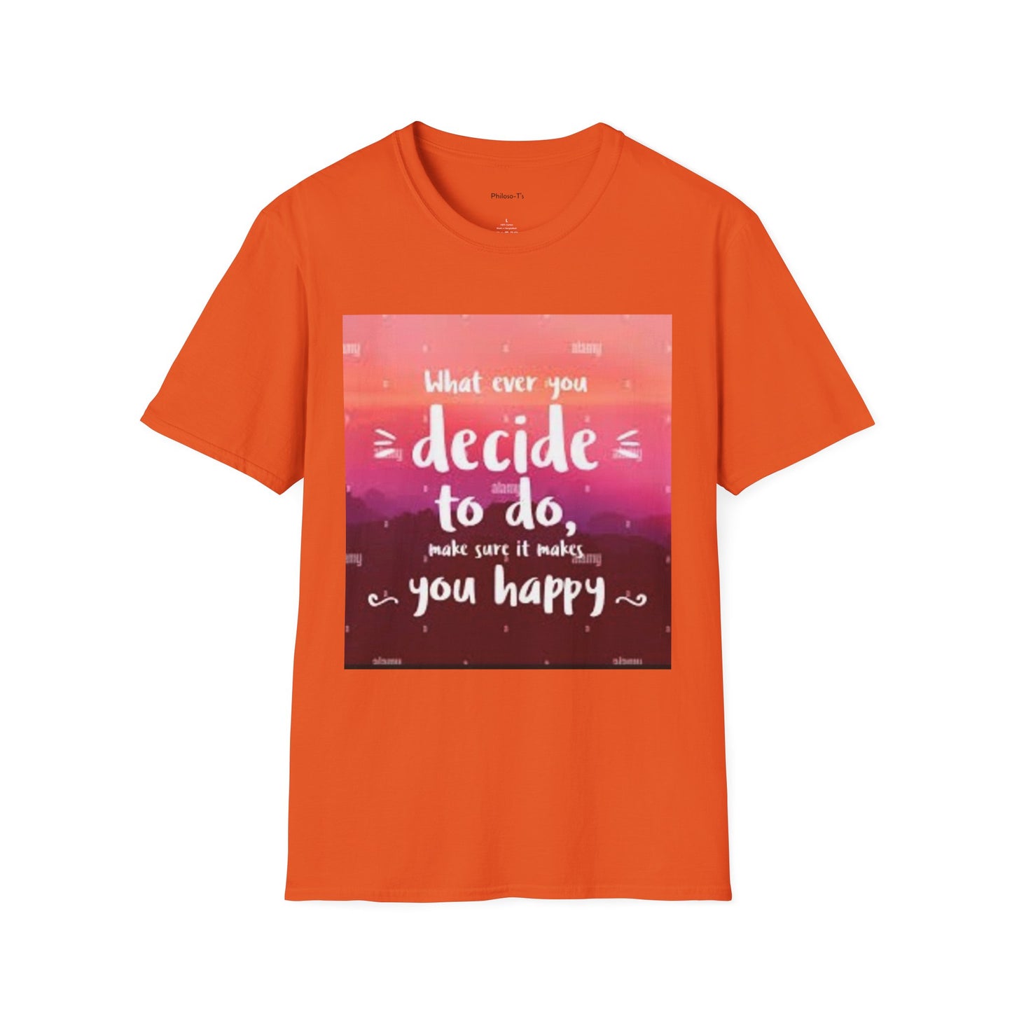 Inspirational Quote Unisex Softstyle T-Shirt - "Decide to Do What Makes You Happy"