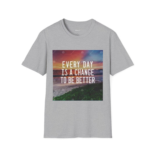 Inspirational Quote T-Shirt - "Every Day is a Change to Be Better" - Unisex Softstyle Tee