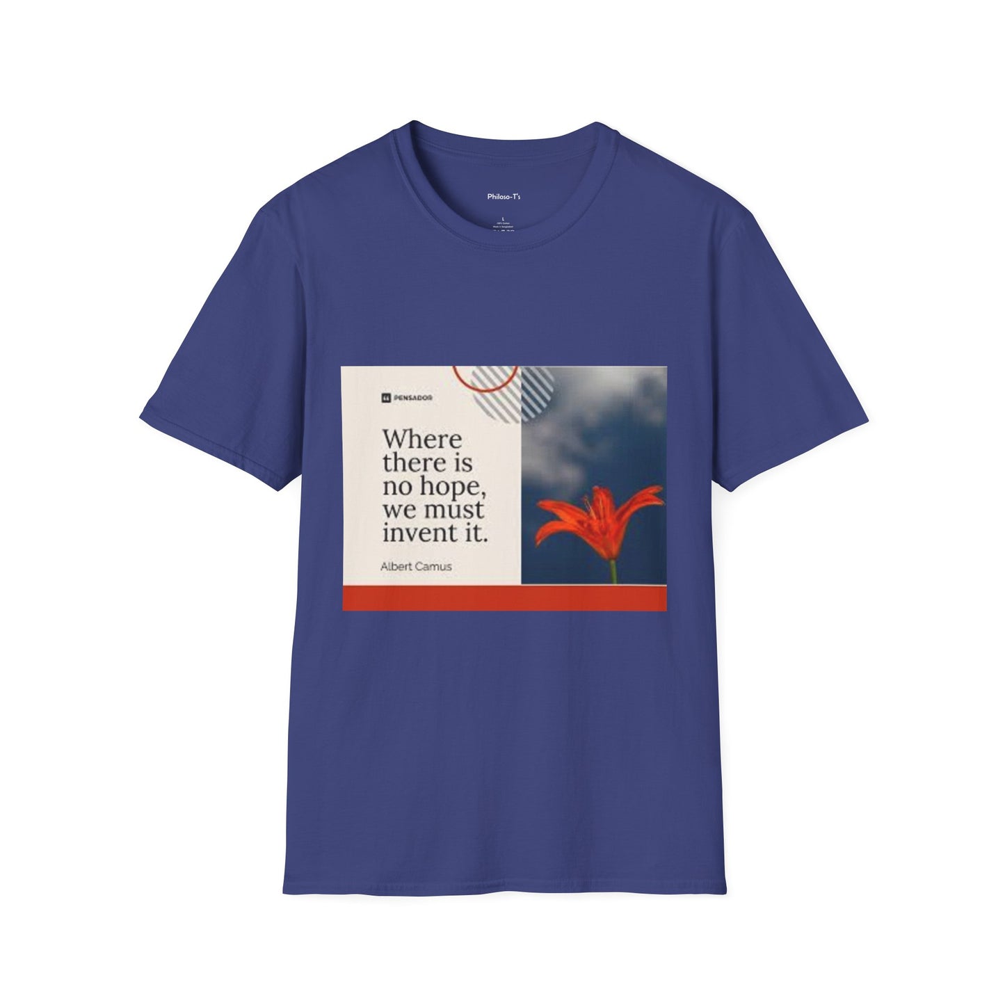 Inspirational Quote Unisex Softstyle T-Shirt - "Where there is no hope, we must invent it"