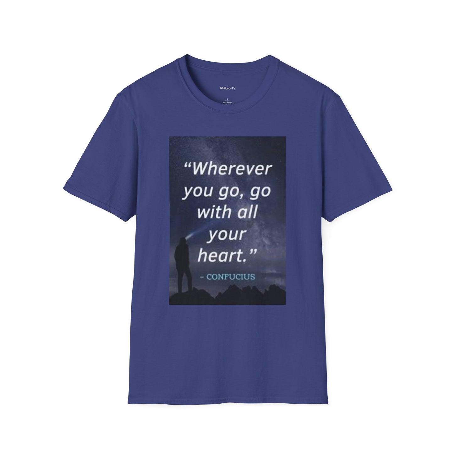 Inspirational Quote Unisex Softstyle T-Shirt - "Wherever You Go, Go With All Your Heart"