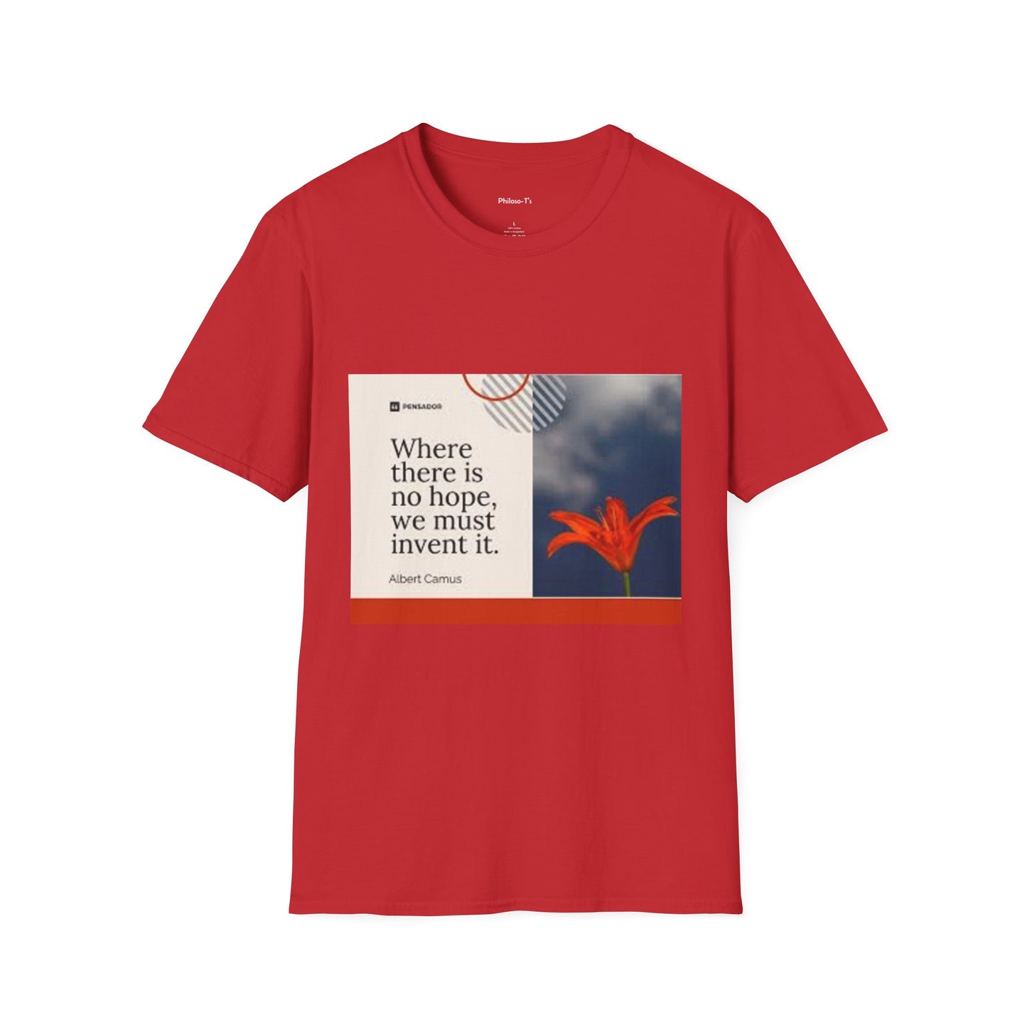 Inspirational Quote Unisex Softstyle T-Shirt - "Where there is no hope, we must invent it"