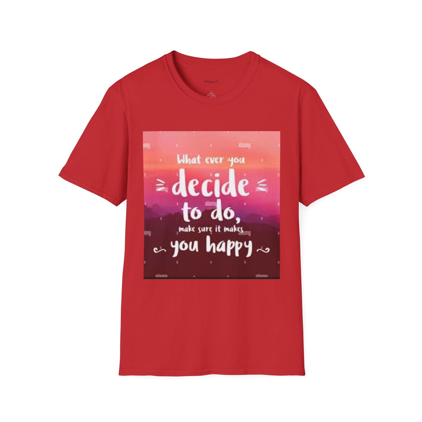 Inspirational Quote Unisex Softstyle T-Shirt - "Decide to Do What Makes You Happy"
