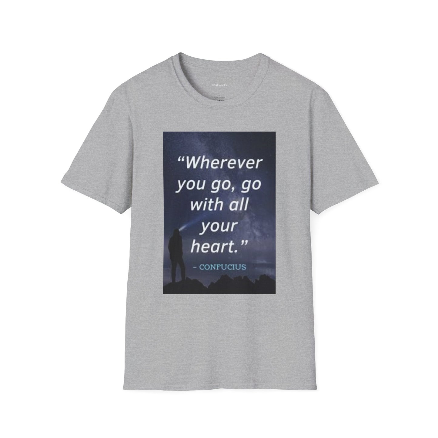 Inspirational Quote Unisex Softstyle T-Shirt - "Wherever You Go, Go With All Your Heart"