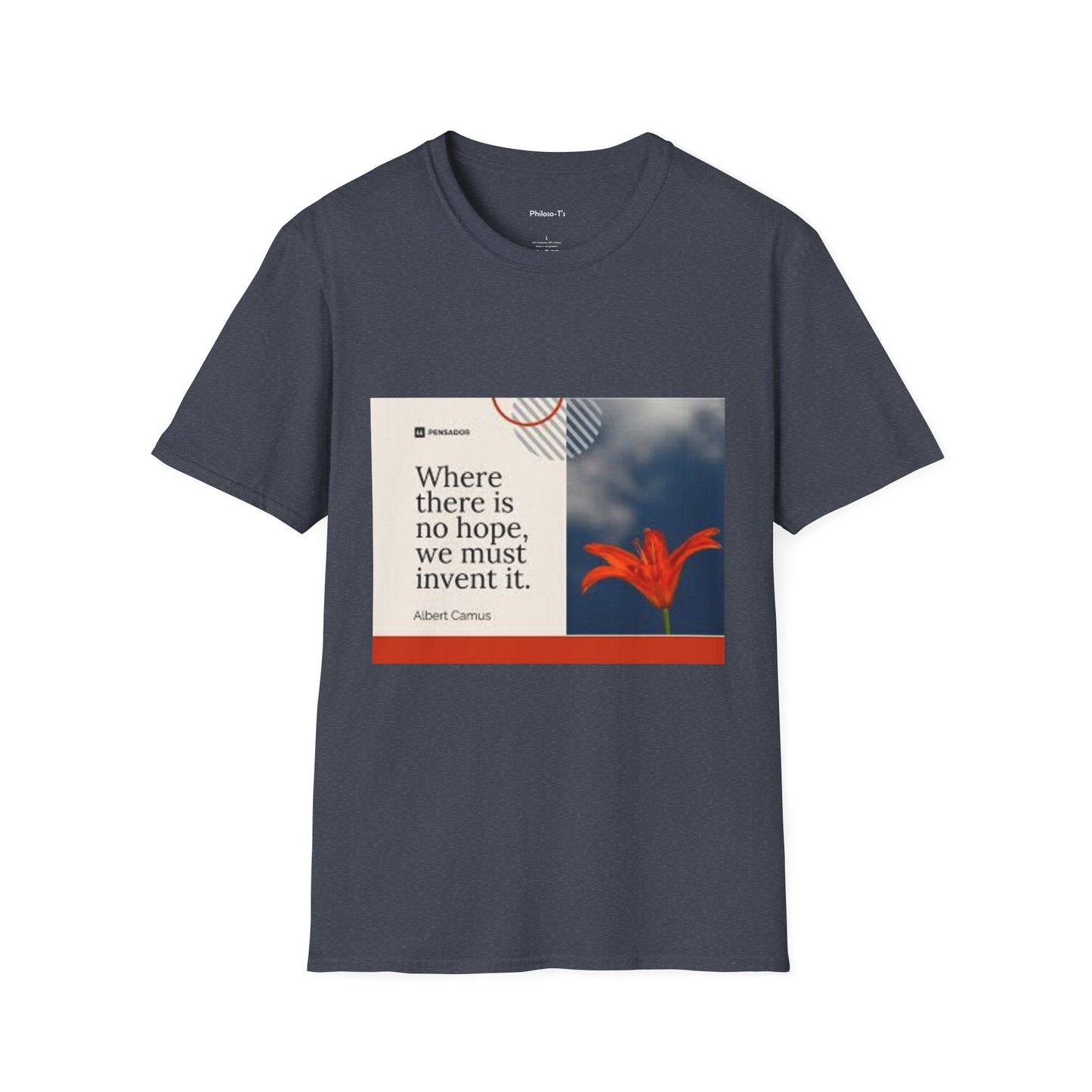 Inspirational Quote Unisex Softstyle T-Shirt - "Where there is no hope, we must invent it"