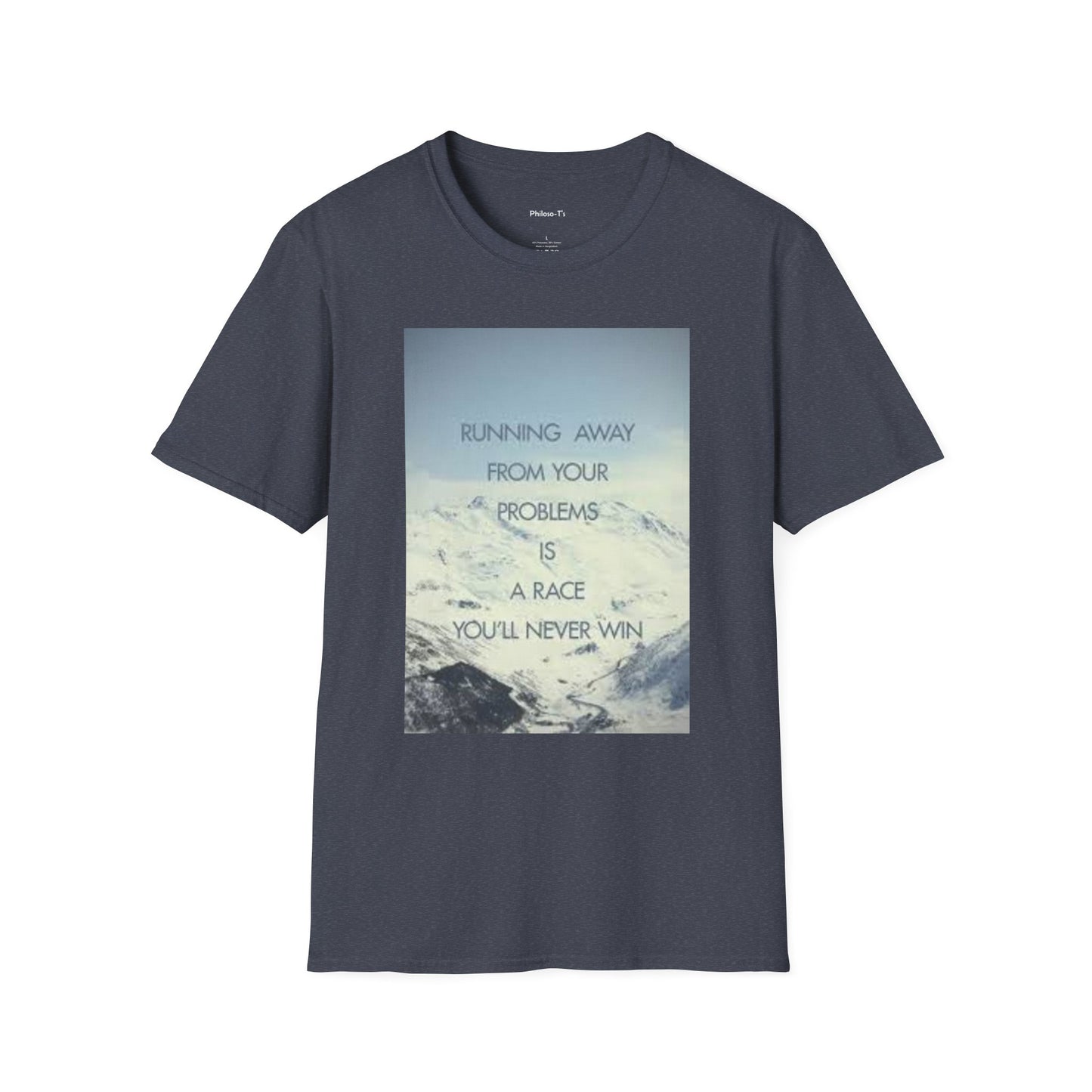 Inspirational Unisex Softstyle T-Shirt - 'Running Away From Your Problems Is A Race You'll Never Win'