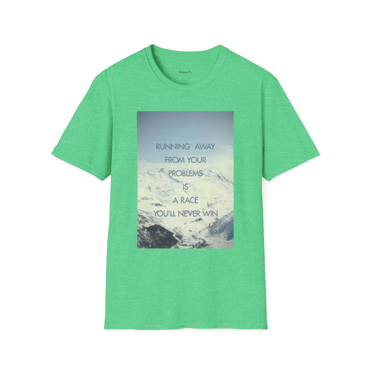 Inspirational Unisex Softstyle T-Shirt - 'Running Away From Your Problems Is A Race You'll Never Win'