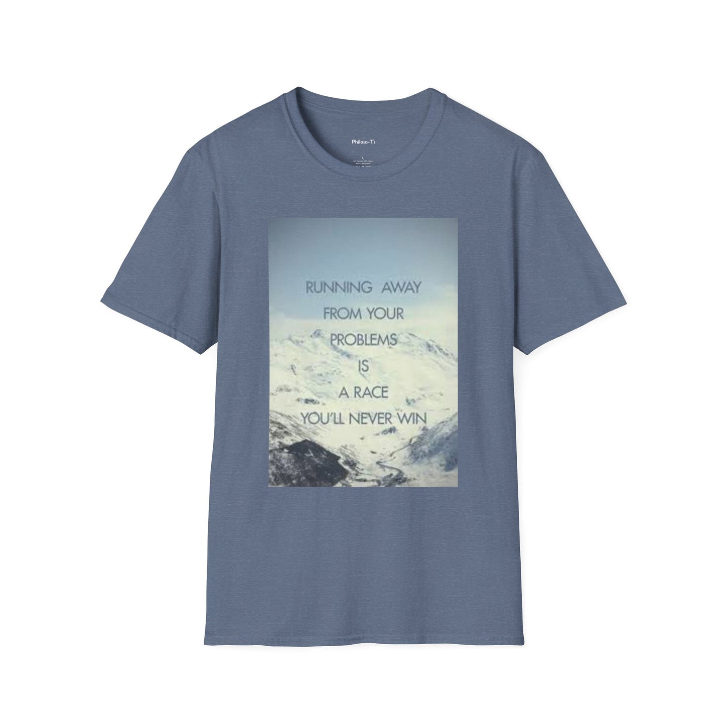 Inspirational Unisex Softstyle T-Shirt - 'Running Away From Your Problems Is A Race You'll Never Win'