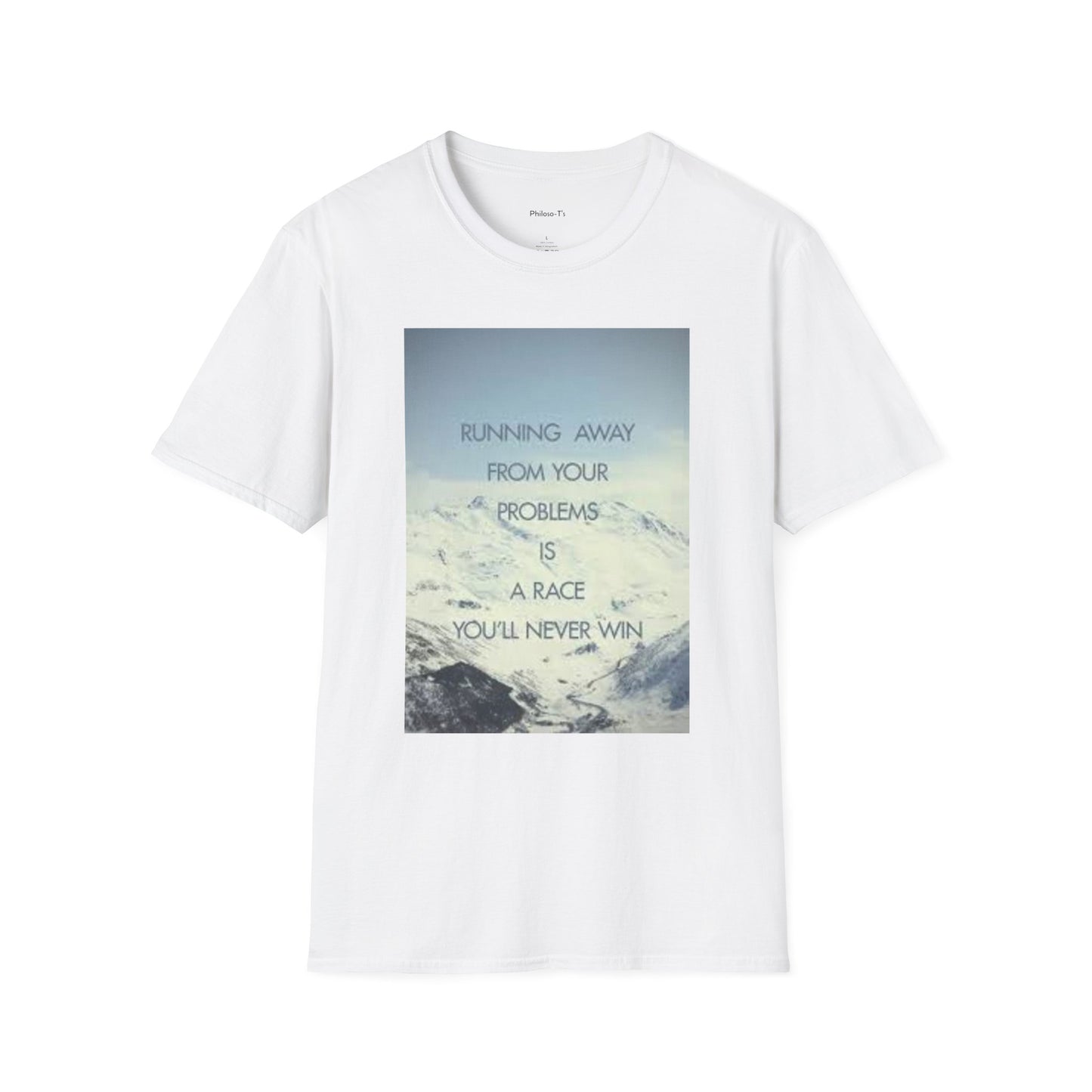 Inspirational Unisex Softstyle T-Shirt - 'Running Away From Your Problems Is A Race You'll Never Win'