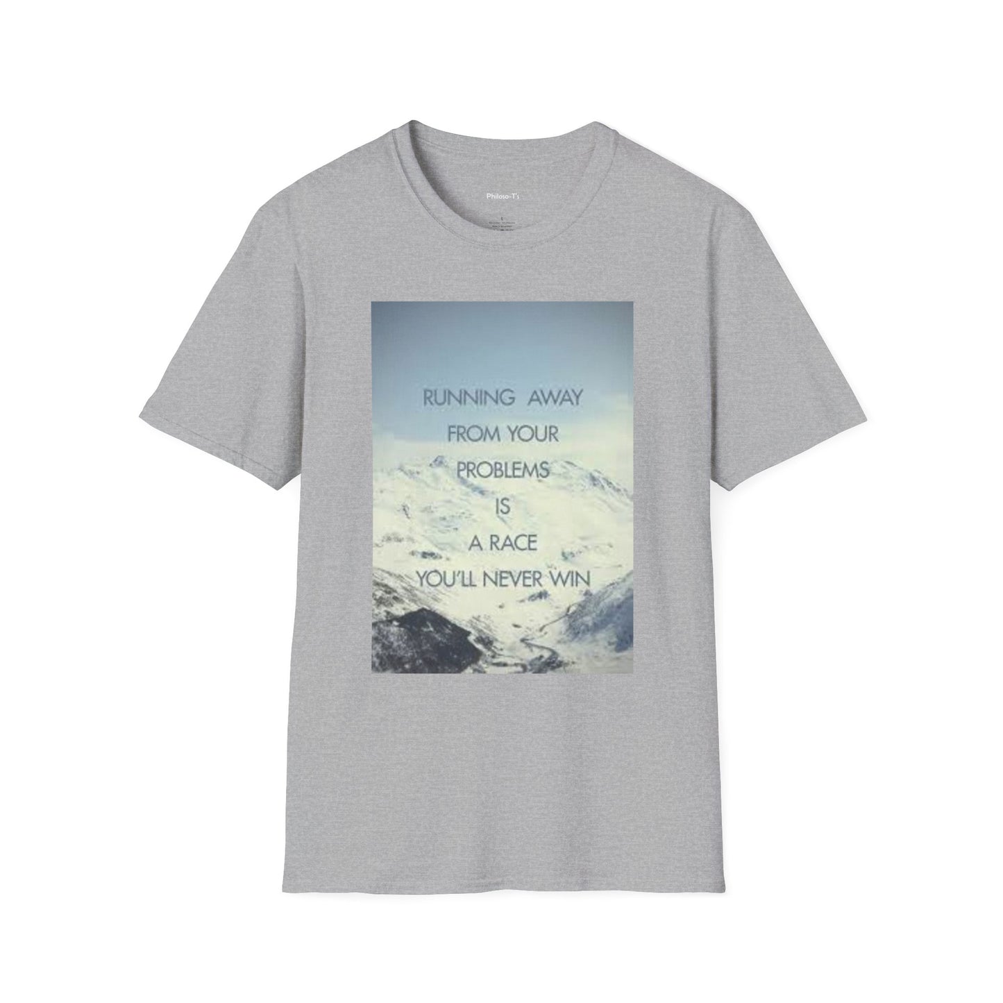 Inspirational Unisex Softstyle T-Shirt - 'Running Away From Your Problems Is A Race You'll Never Win'